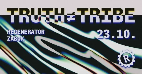 Truth ≠ Tribe - ZCUK Regenerator - Zabok - 21.10.2026.
