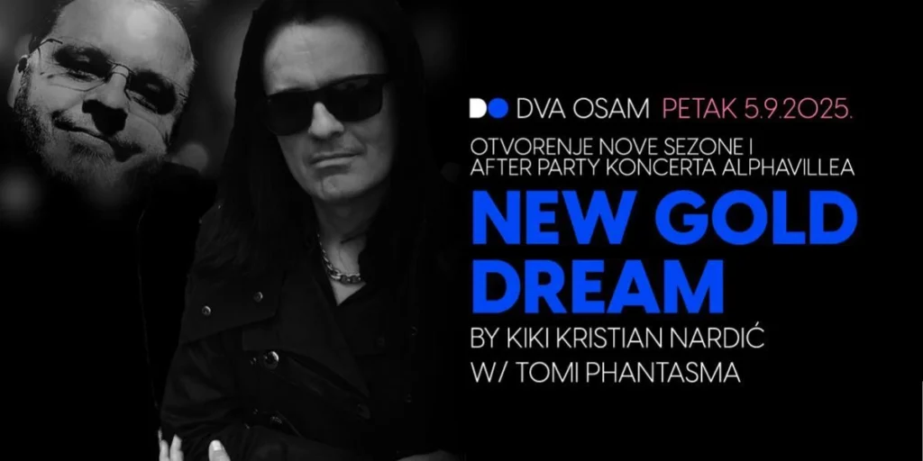 Otvorenje nove sezone: New Gold Dream + Alphaville after party by Kiki | Kristian Nardić w/ Tomi Phantasma