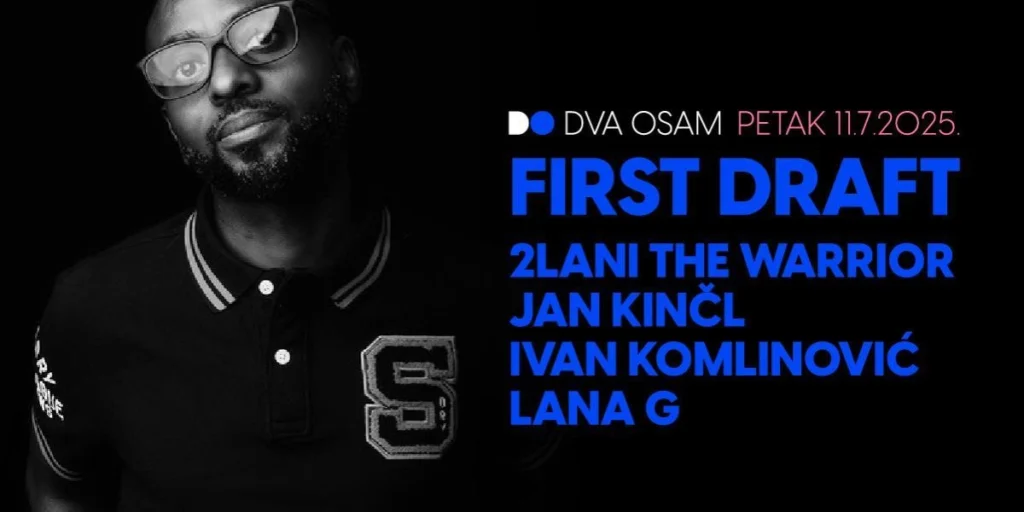 First Draft: Drugo izdanje w/ 2Lani The Warrior, Jan Kinčl, Ivan Komlinović, Lana G