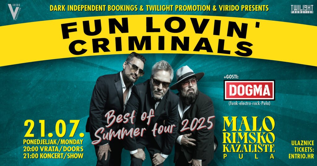 INDIE FUNK ROCK GRUPA DOGMA NASTUPITI ĆE KAO GOSTI NA EKSKLUZIVNOM KONCERTU AMERIČKE HIP HOP FUNK ROCK ATRAKCIJE FUN LOVI' CRIMINALS 21.07.2025. U MALOM RIMSKOM KAZALIŠTU U PULI