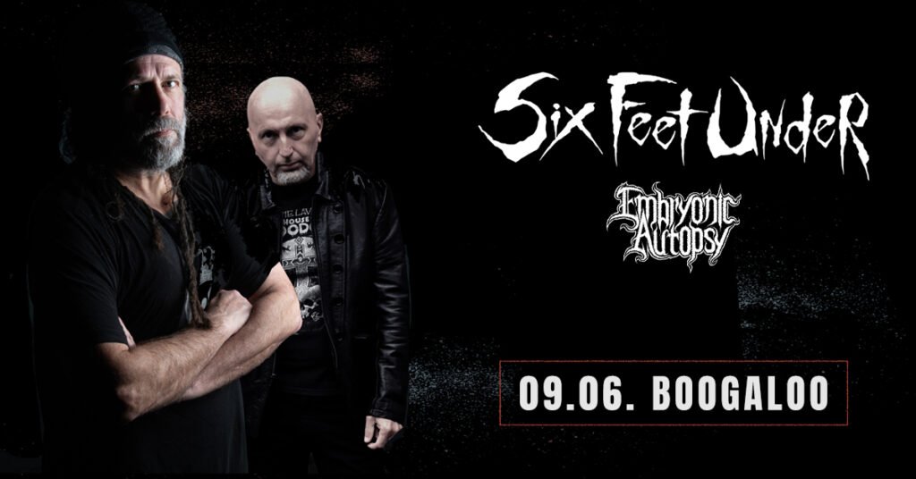 SIX FEET UNDER + Embryonic Autopsy u Zagrebu!