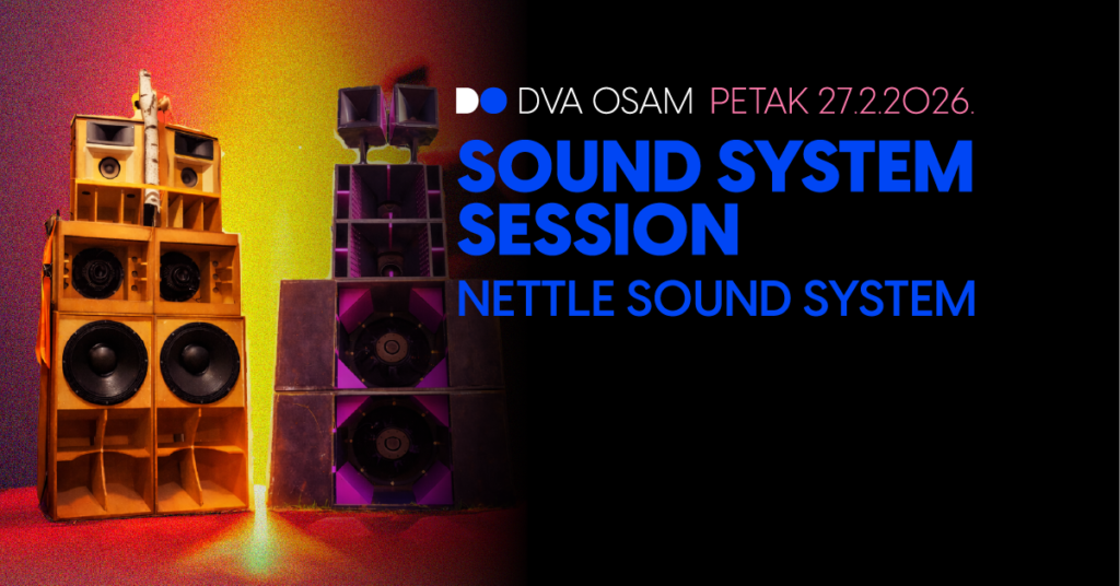 Sound System Session: Nettle Sound System Petak, 27.2.2026. / 22:00