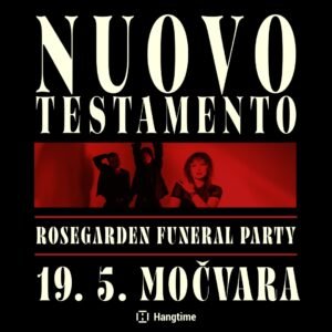Nuovo Testamento i Rosegarden Funeral Party stižu u Močvaru, early bird već rasprodan!